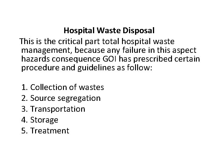 Hospital Waste Disposal This is the critical part total hospital waste management, because any