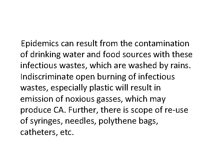 Epidemics can result from the contamination of drinking water and food sources with these