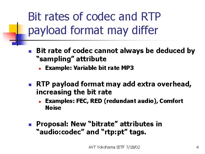Bit rates of codec and RTP payload format may differ n Bit rate of