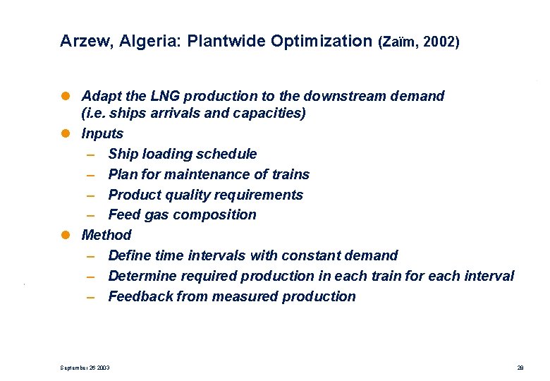 Arzew, Algeria: Plantwide Optimization (Zaïm, 2002) l Adapt the LNG production to the downstream