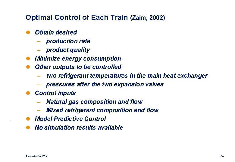 Optimal Control of Each Train (Zaïm, 2002) l Obtain desired – production rate –