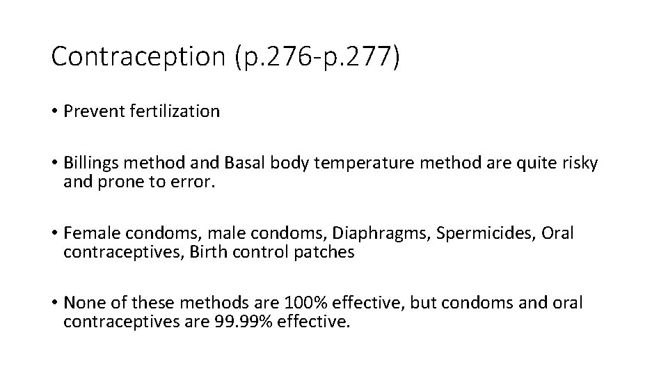 Contraception (p. 276 -p. 277) • Prevent fertilization • Billings method and Basal body