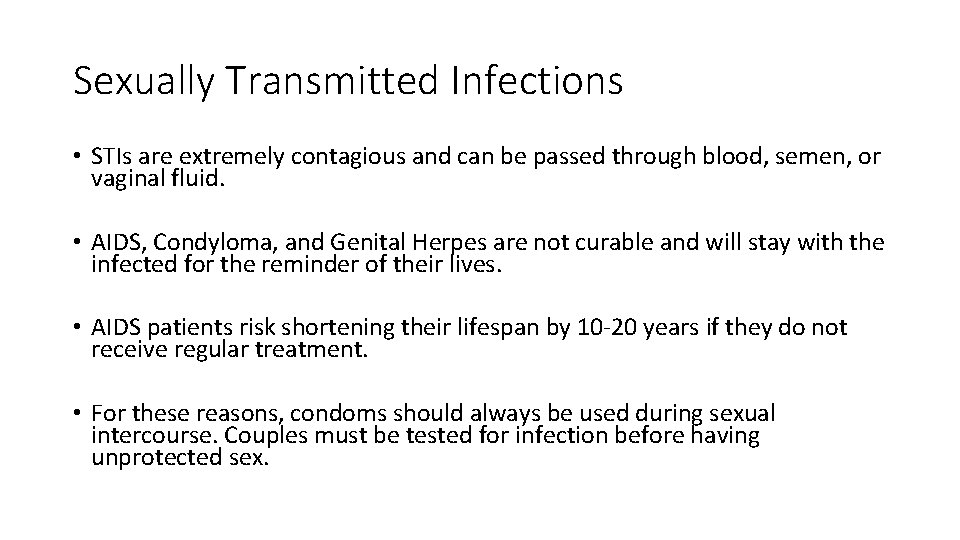 Sexually Transmitted Infections • STIs are extremely contagious and can be passed through blood,