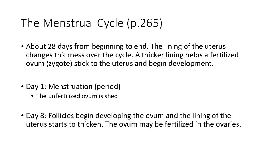 The Menstrual Cycle (p. 265) • About 28 days from beginning to end. The