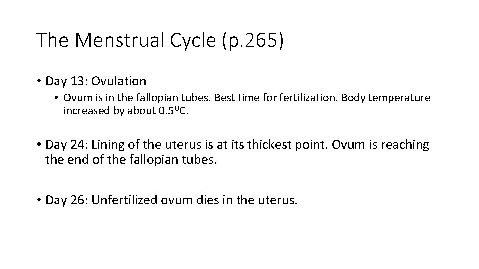 The Menstrual Cycle (p. 265) • Day 13: Ovulation • Ovum is in the