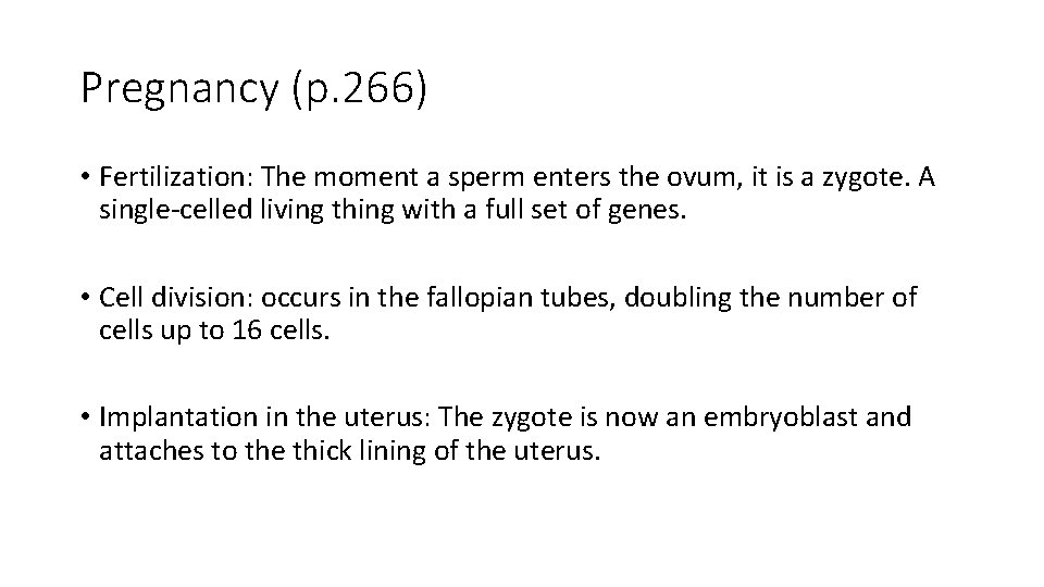 Pregnancy (p. 266) • Fertilization: The moment a sperm enters the ovum, it is