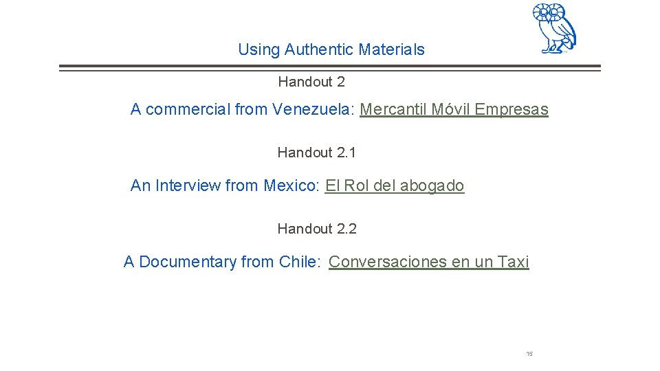 Using Authentic Materials Handout 2 A commercial from Venezuela: Mercantil Móvil Empresas Handout 2. Using Authentic Materials Handout 2 A commercial from Venezuela: Mercantil Móvil Empresas Handout 2.