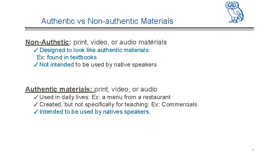Authentic vs Non authentic Materials Non-Authetic: print, video, or audio materials ✓Designed to look Authentic vs Non authentic Materials Non-Authetic: print, video, or audio materials ✓Designed to look
