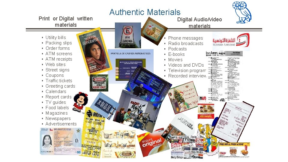 Print or Digital written materials ▪ ▪ ▪ ▪ ▪ Utility bills Packing slips Print or Digital written materials ▪ ▪ ▪ ▪ ▪ Utility bills Packing slips
