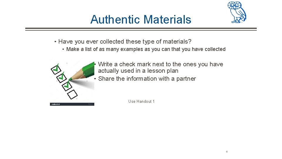 Authentic Materials ▪ Have you ever collected these type of materials? ▪ Make a Authentic Materials ▪ Have you ever collected these type of materials? ▪ Make a