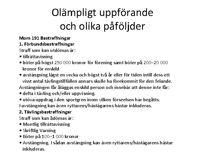 Olämpligt uppförande och olika påföljder Mom 191 Bestraffningar 1. Förbundsbestraffningar Straff som kan utdömas