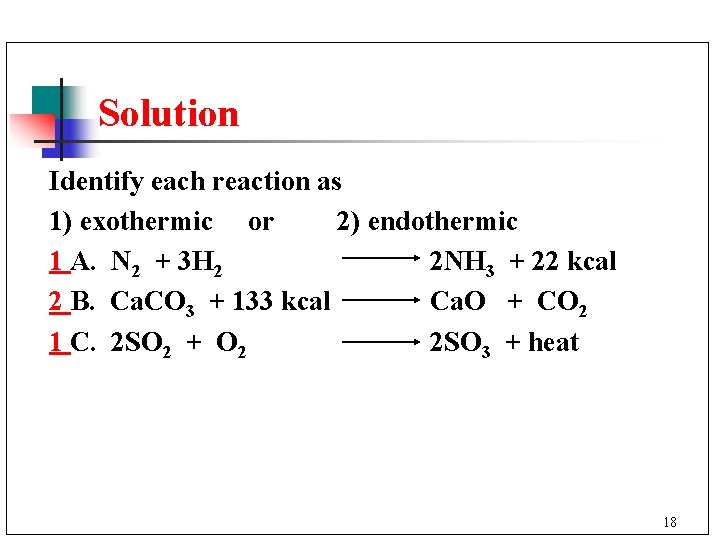 Solution Identify each reaction as 1) exothermic or 2) endothermic 1 A. N 2