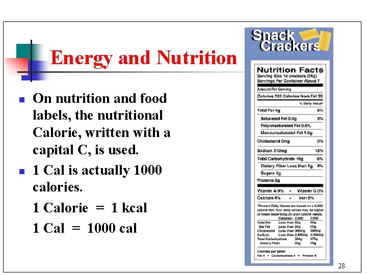 Energy and Nutrition n n On nutrition and food labels, the nutritional Calorie, written