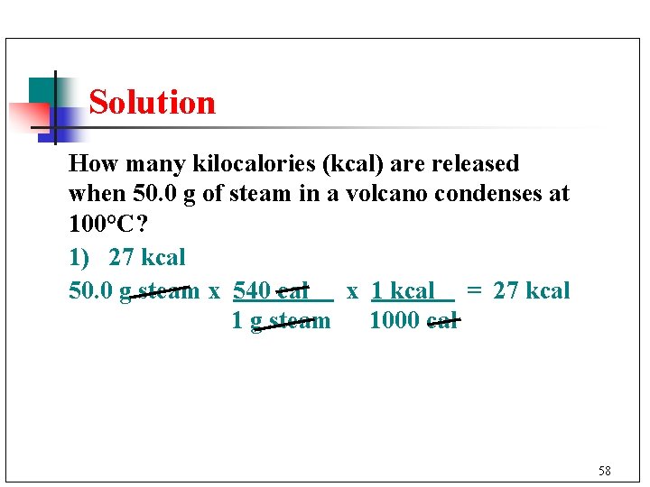 Solution How many kilocalories (kcal) are released when 50. 0 g of steam in