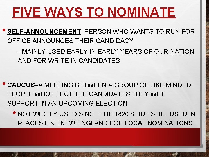 FIVE WAYS TO NOMINATE • SELF-ANNOUNCEMENT–PERSON WHO WANTS TO RUN FOR OFFICE ANNOUNCES THEIR