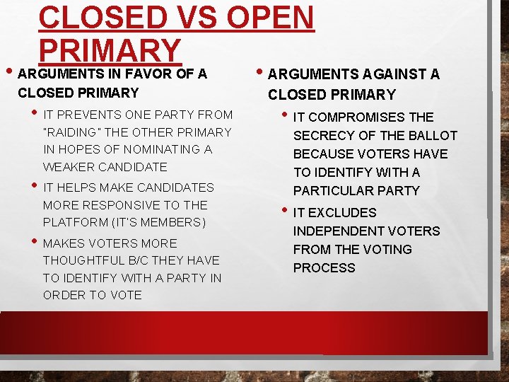 CLOSED VS OPEN PRIMARY • ARGUMENTS IN FAVOR OF A CLOSED PRIMARY • IT