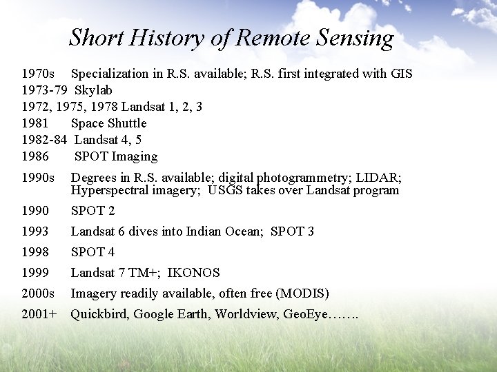 Short History of Remote Sensing 1970 s Specialization in R. S. available; R. S.