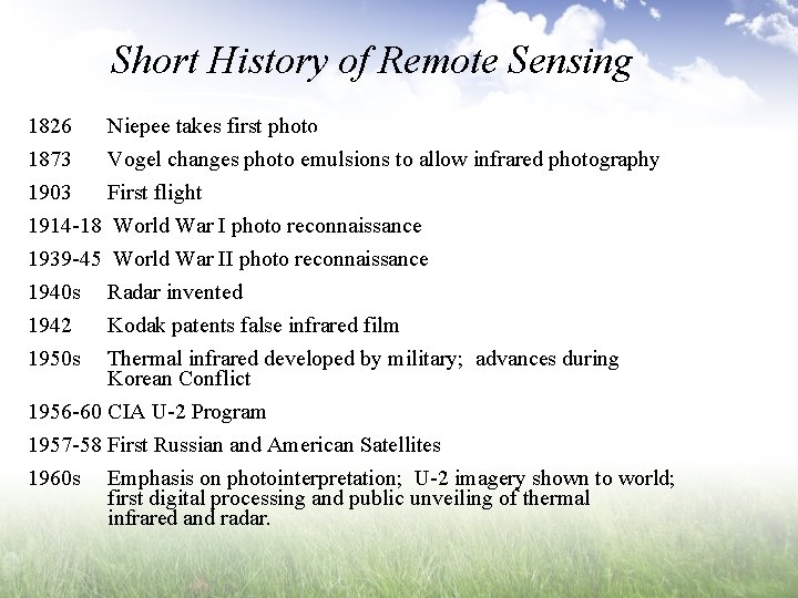 Short History of Remote Sensing 1826 Niepee takes first photo 1873 Vogel changes photo