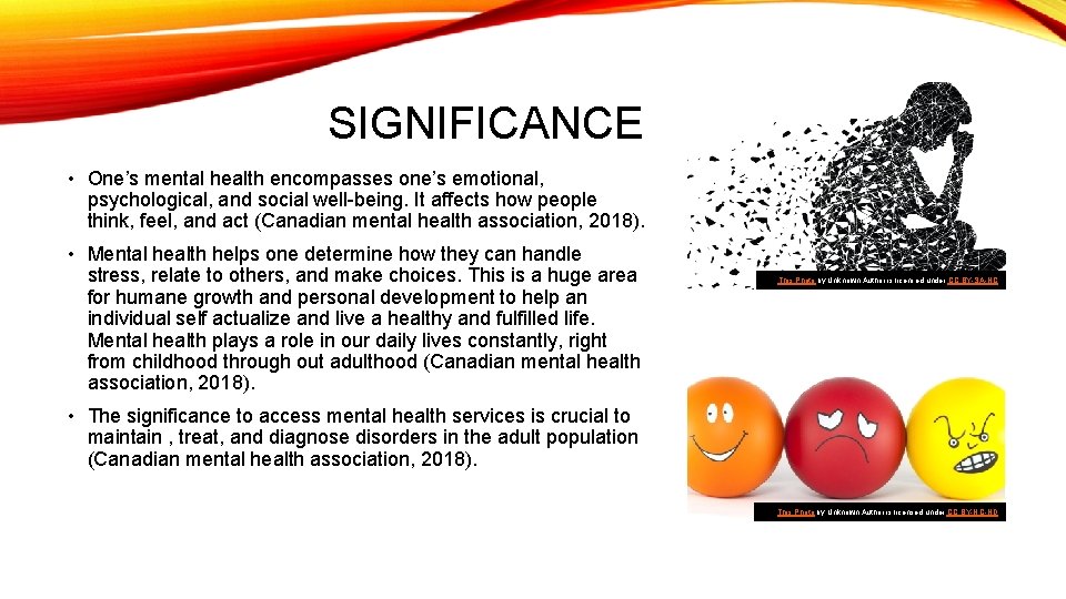 SIGNIFICANCE • One’s mental health encompasses one’s emotional, psychological, and social well-being. It affects