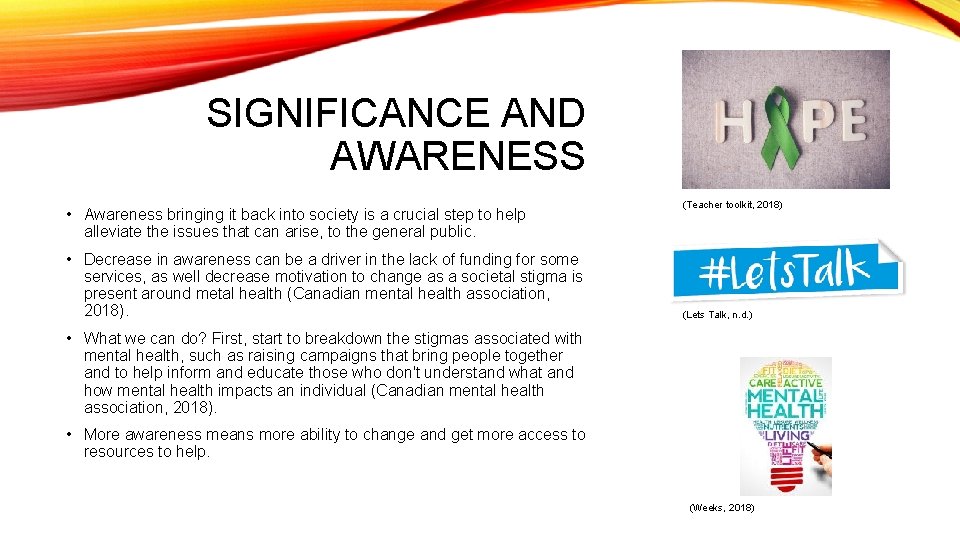 SIGNIFICANCE AND AWARENESS • Awareness bringing it back into society is a crucial step