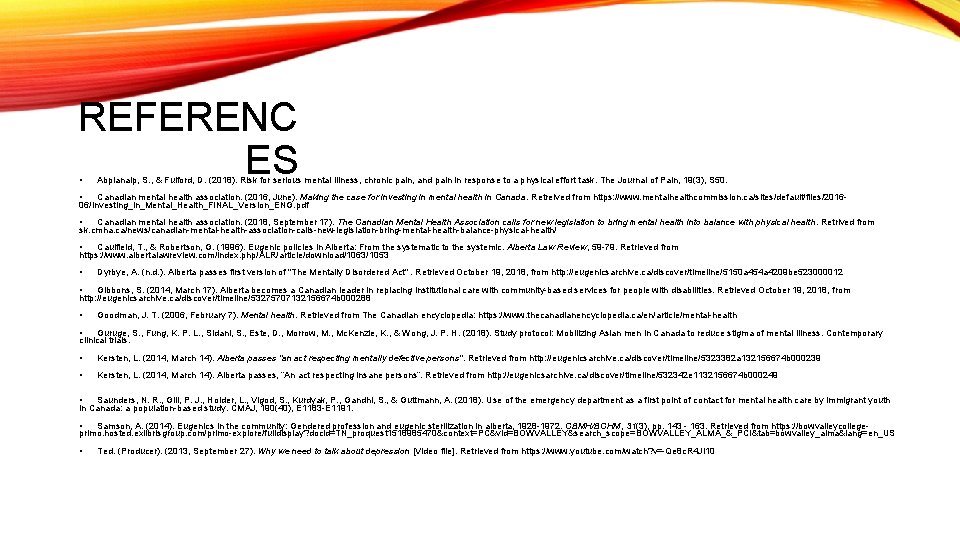 REFERENC ES • Abplanalp, S. , & Fulford, D. (2018). Risk for serious mental
