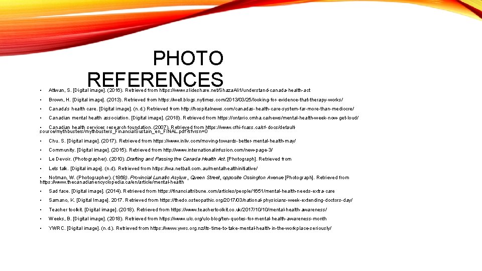 PHOTO REFERENCES • Attwan, S. [Digital image]. (2016). Retrieved from https: //www. slideshare. net/Shaza.