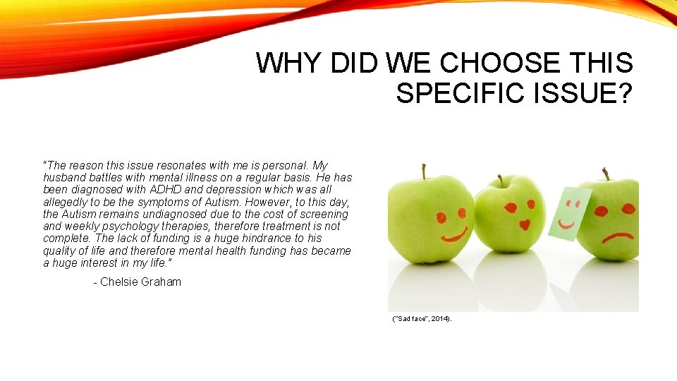 WHY DID WE CHOOSE THIS SPECIFIC ISSUE? “The reason this issue resonates with me