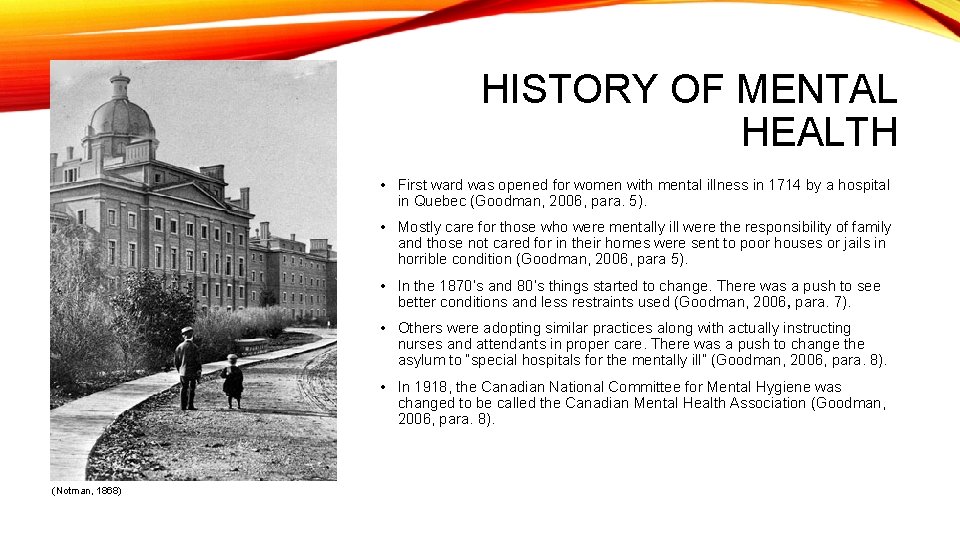 HISTORY OF MENTAL HEALTH • First ward was opened for women with mental illness
