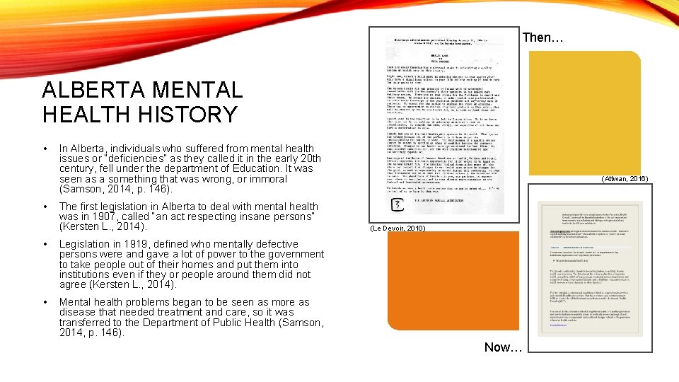 Then… ALBERTA MENTAL HEALTH HISTORY • • In Alberta, individuals who suffered from mental