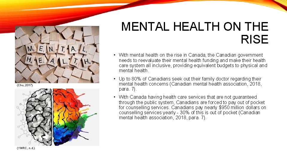 MENTAL HEALTH ON THE RISE • With mental health on the rise in Canada,
