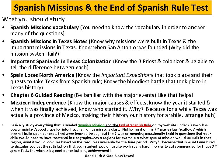 Spanish Missions & the End of Spanish Rule Test What you should study. •