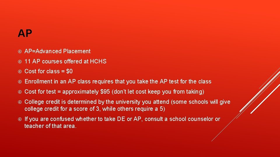 AP AP=Advanced Placement 11 AP courses offered at HCHS Cost for class = $0