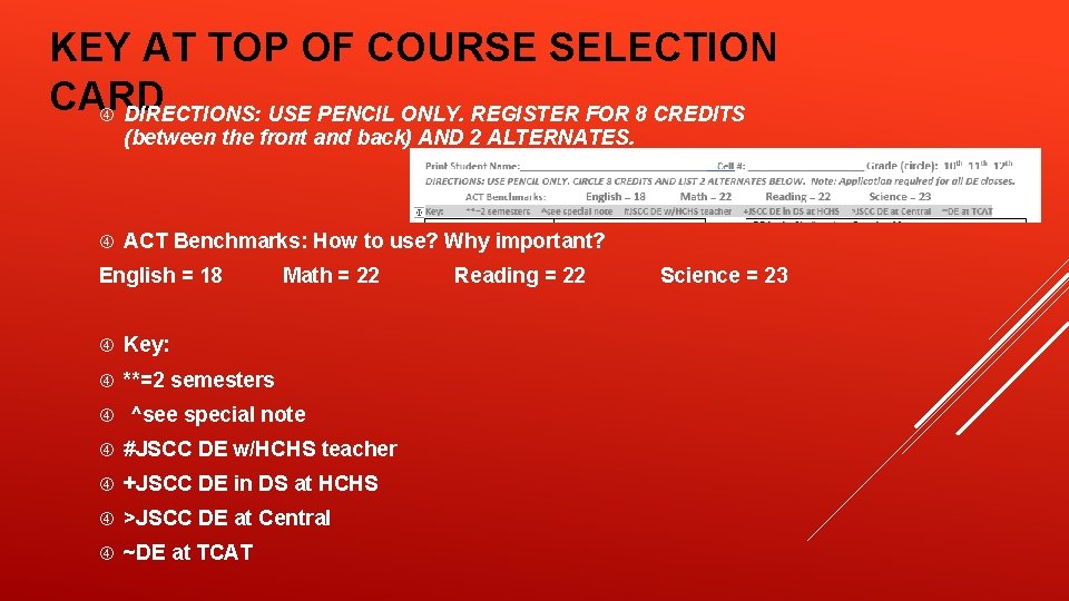 KEY AT TOP OF COURSE SELECTION CARD DIRECTIONS: USE PENCIL ONLY. REGISTER FOR 8