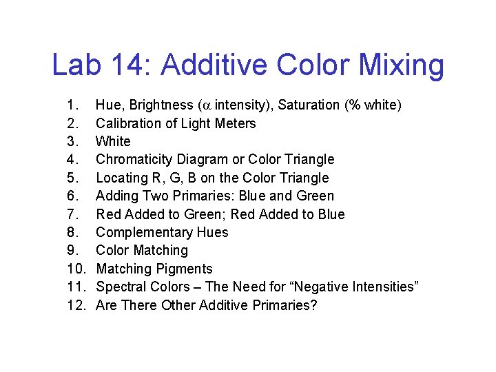 Lab 14: Additive Color Mixing 1. 2. 3. 4. 5. 6. 7. 8. 9.
