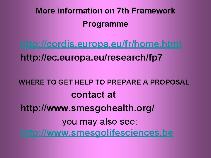 More information on 7 th Framework Programme http: //cordis. europa. eu/fr/home. html http: //ec.