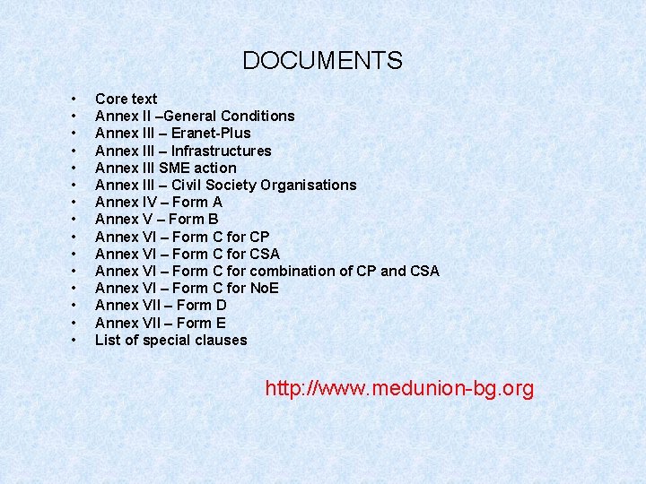 DOCUMENTS • • • • Core text Annex II –General Conditions Annex III –