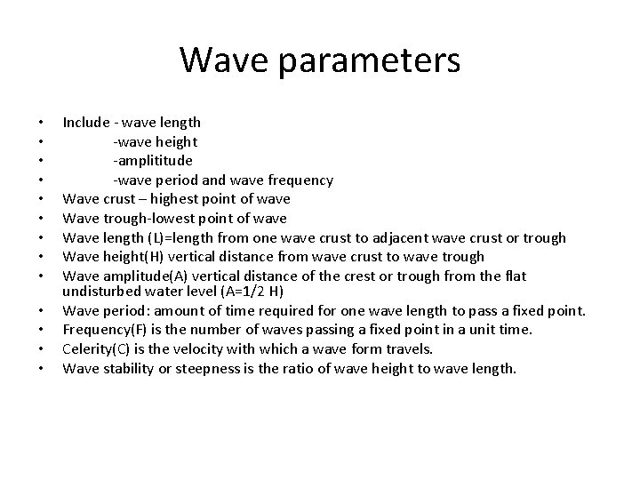 Wave parameters • • • • Include - wave length -wave height -amplititude -wave