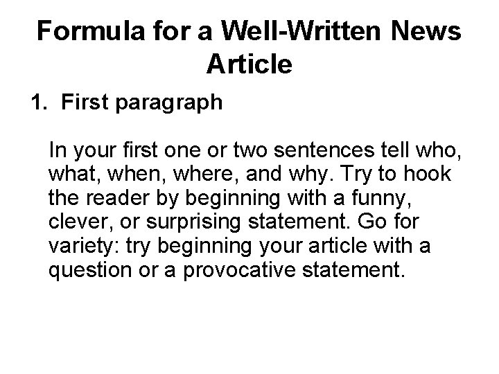 Formula for a Well-Written News Article 1. First paragraph In your first one or