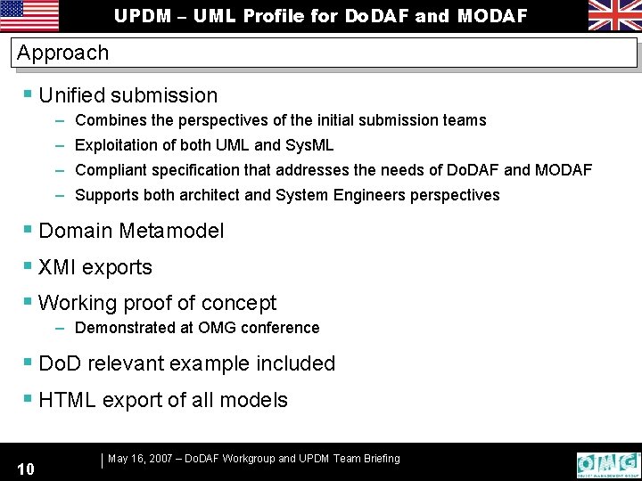 UPDM – UML Profile for Do. DAF and MODAF Approach § Unified submission –