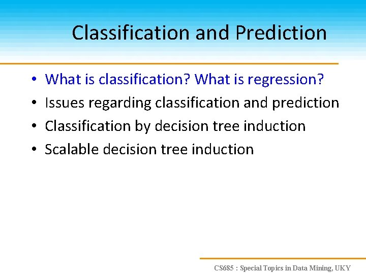 Classification and Prediction • • What is classification? What is regression? Issues regarding classification