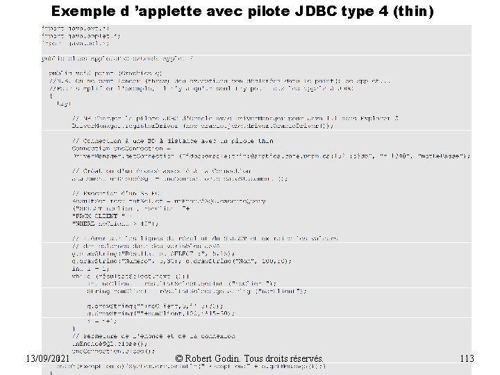 Exemple d ’applette avec pilote JDBC type 4 (thin) 13/09/2021 © Robert Godin. Tous Exemple d ’applette avec pilote JDBC type 4 (thin) 13/09/2021 © Robert Godin. Tous