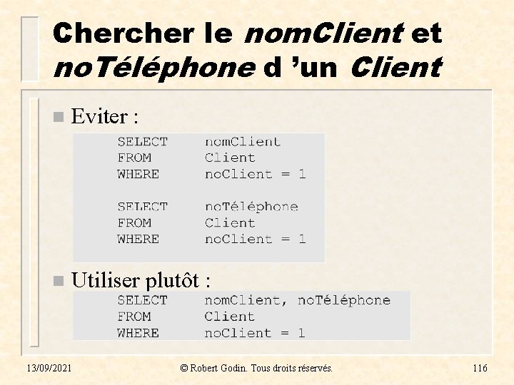 Chercher le nom. Client et no. Téléphone d ’un Client n Eviter : n Chercher le nom. Client et no. Téléphone d ’un Client n Eviter : n