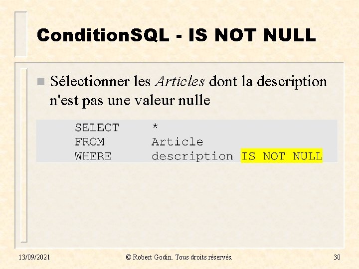 Condition. SQL - IS NOT NULL n Sélectionner les Articles dont la description n'est Condition. SQL - IS NOT NULL n Sélectionner les Articles dont la description n'est