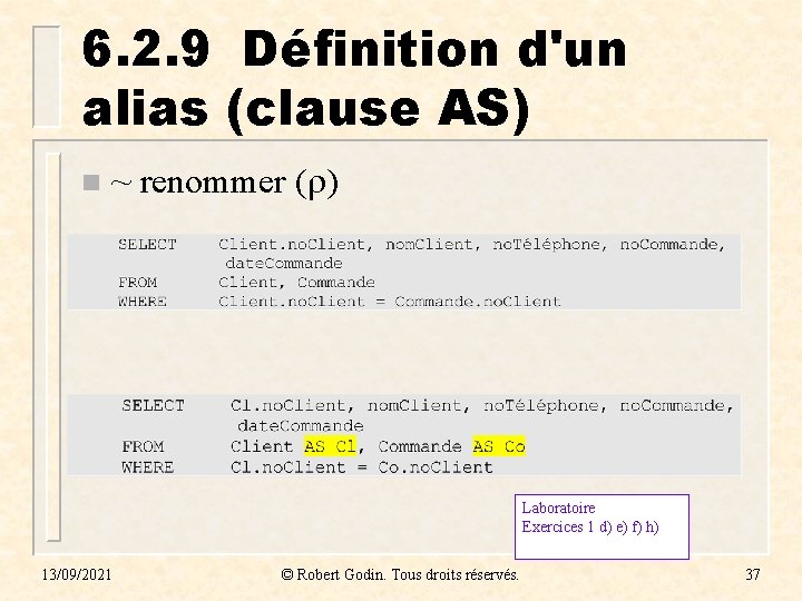 6. 2. 9 Définition d'un alias (clause AS) n ~ renommer ( ) Laboratoire 6. 2. 9 Définition d'un alias (clause AS) n ~ renommer ( ) Laboratoire