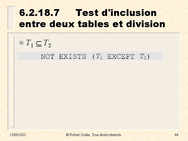 6. 2. 18. 7 Test d'inclusion entre deux tables et division n T 1 6. 2. 18. 7 Test d'inclusion entre deux tables et division n T 1