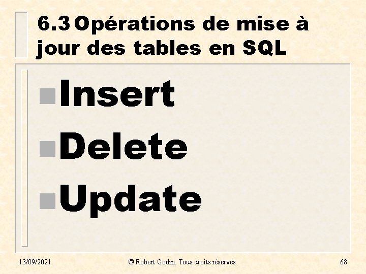 6. 3 Opérations de mise à jour des tables en SQL n. Insert n. 6. 3 Opérations de mise à jour des tables en SQL n. Insert n.