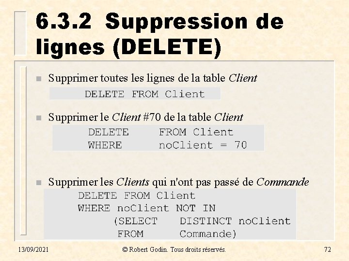 6. 3. 2 Suppression de lignes (DELETE) n Supprimer toutes lignes de la table 6. 3. 2 Suppression de lignes (DELETE) n Supprimer toutes lignes de la table