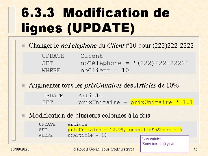 6. 3. 3 Modification de lignes (UPDATE) n Changer le no. Téléphone du Client 6. 3. 3 Modification de lignes (UPDATE) n Changer le no. Téléphone du Client