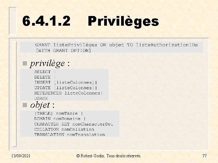6. 4. 1. 2 n privilège : n objet : 13/09/2021 Privilèges © Robert 6. 4. 1. 2 n privilège : n objet : 13/09/2021 Privilèges © Robert