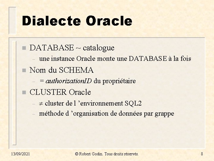 Dialecte Oracle n DATABASE ~ catalogue – n Nom du SCHEMA – n une Dialecte Oracle n DATABASE ~ catalogue – n Nom du SCHEMA – n une